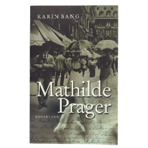 Mathilde Prager : tolk for tidens store mænd af Karin Bang (f. 1950) (Bog)