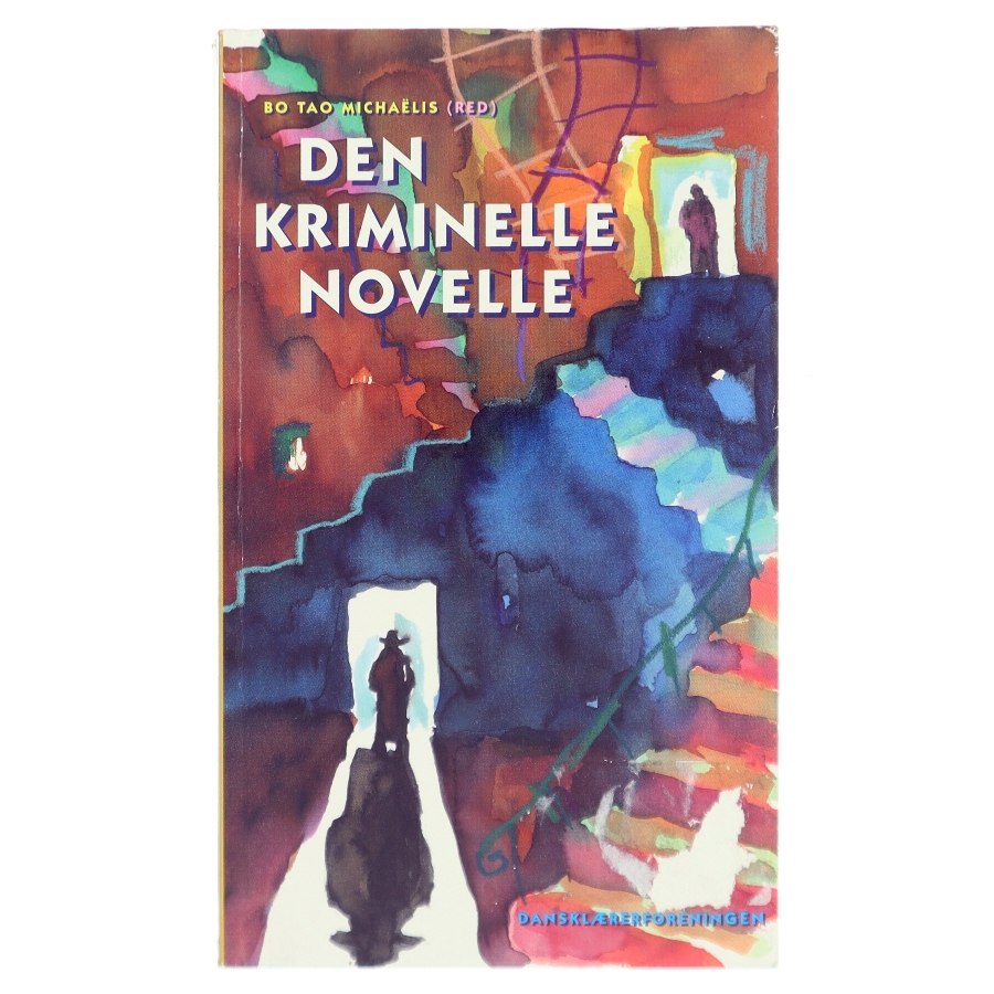 Den kriminelle novelle af Bo Tao Michaëlis (Bog)