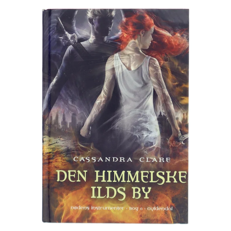 Dødens instrumenter : Den himmelske ilds by. Bog 6 af Cassandra Clare (Bog)