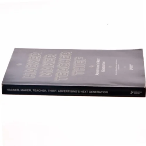 Hacker, Maker, Teacher, Thief: Advertising's Next Generation af Creative Social (Bog)