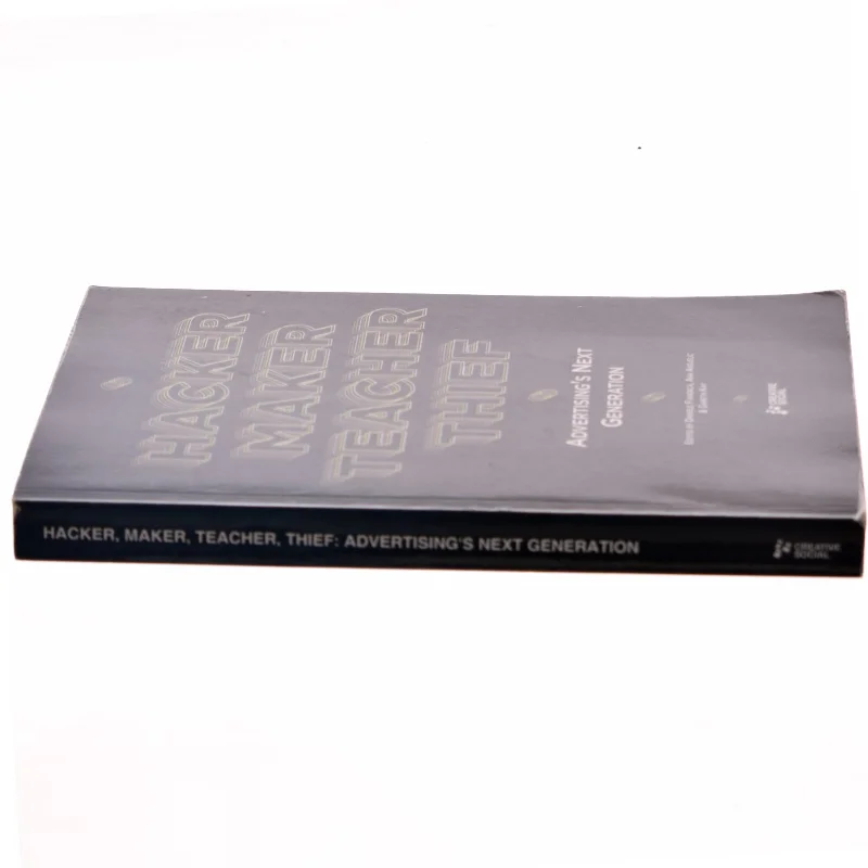 Hacker, Maker, Teacher, Thief: Advertising's Next Generation af Creative Social (Bog)