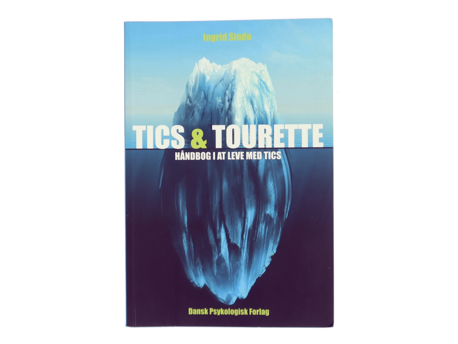 Tics & Tourette : håndbog i at leve med tics af Ingrid Sindø (Bog)