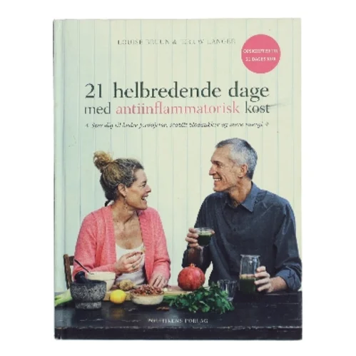 21 helbredende dage med antiinflammatorisk kost : spis dig til bedre fordøjelse, stabilt blodsukker og mere energi af Louise Bruun (f. 1975) (Bog)