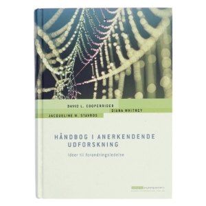Håndbog i anerkendende udforskning : ideer til forandringsledelse af Diana Whitney (Bog)