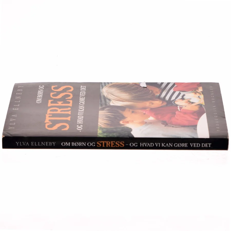Om børn og stress : og hvad vi kan gøre ved det af Ylva Ellneby (Bog)