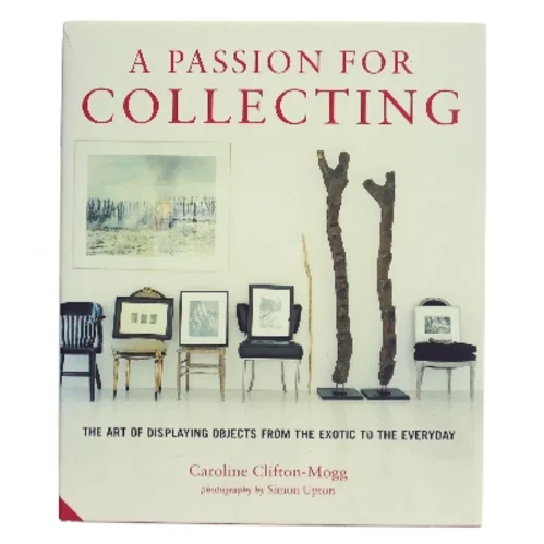 A Passion for Collecting af Caroline Clifton-Mogg (Bog)