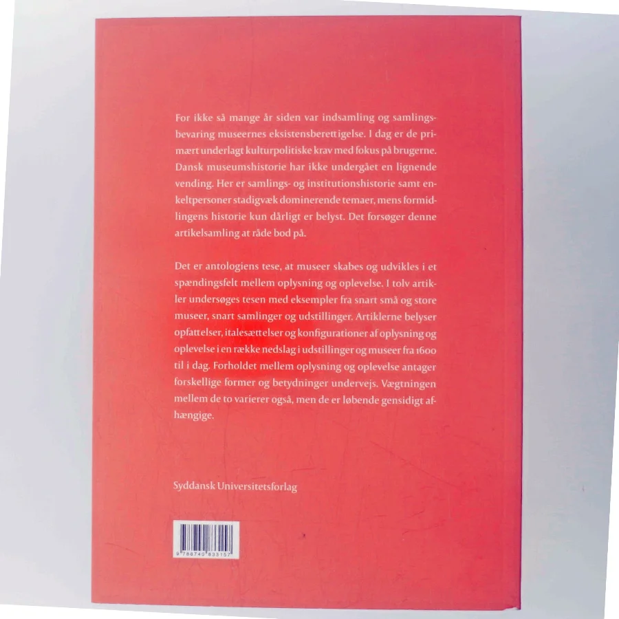 Dansk museumsformidling i 400 år : i krydsfeltet oplysning-oplevelse (Bog)