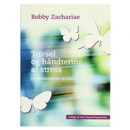 Trivsel og håndtering af stress : for medarbejdere og ledere af Bobby Zachariae (Bog)