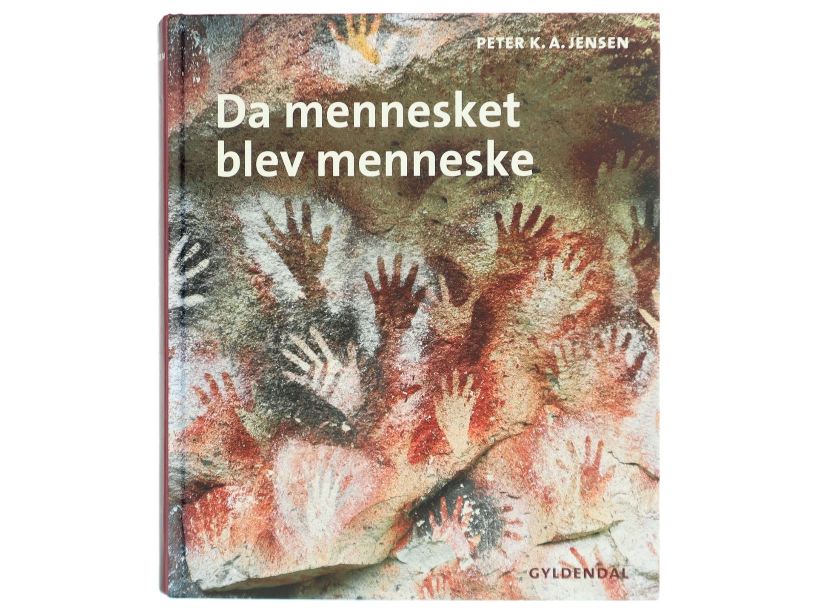 'Da mennesket blev menneske' af Peter K. A. Jensen (f. 1951) (bog) fra Gyldendal