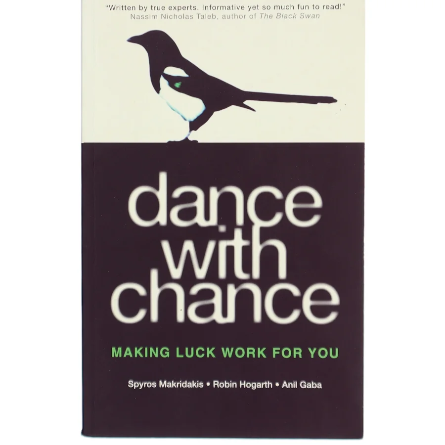 Dance with Chance: Making Luck Work for You af Spyros Makridakis, Robin Hogarth, Anil Gaba