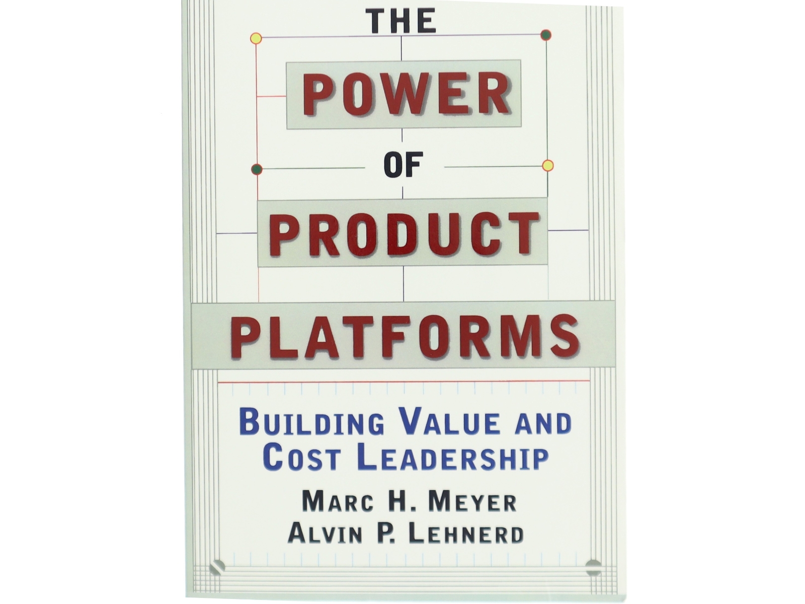 The power of product platforms : building value and cost leadership af Marc H. Meyer (Bog)