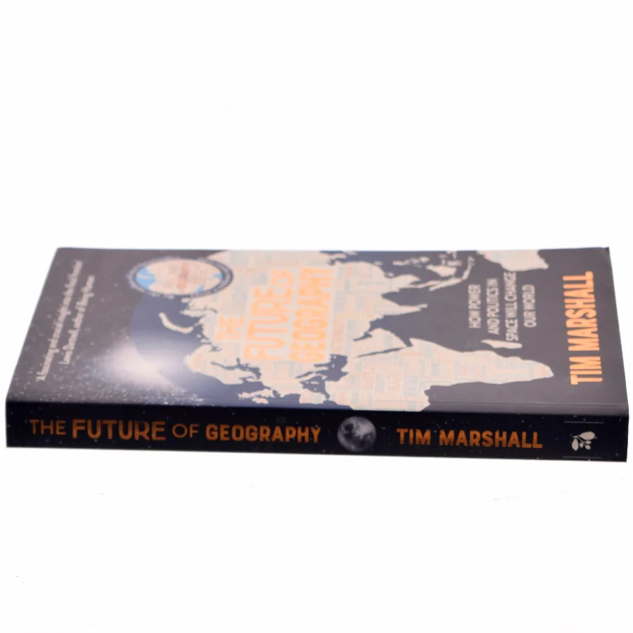 The future of geography : how power and politics in space will change our world af Tim Marshall (1959-) (Bog)