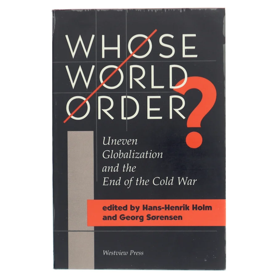 Whose world order? : uneven globalization and the end of the cold war (Bog)