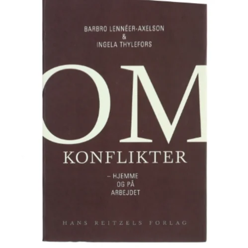 Om konflikter : hjemme og på arbejdet af Barbro Lennéer-Axelson (Bog)