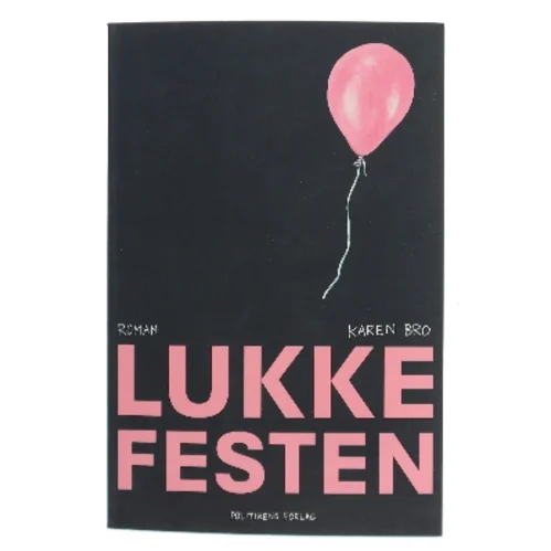 Lukkefesten af Karen Bro (Bog)