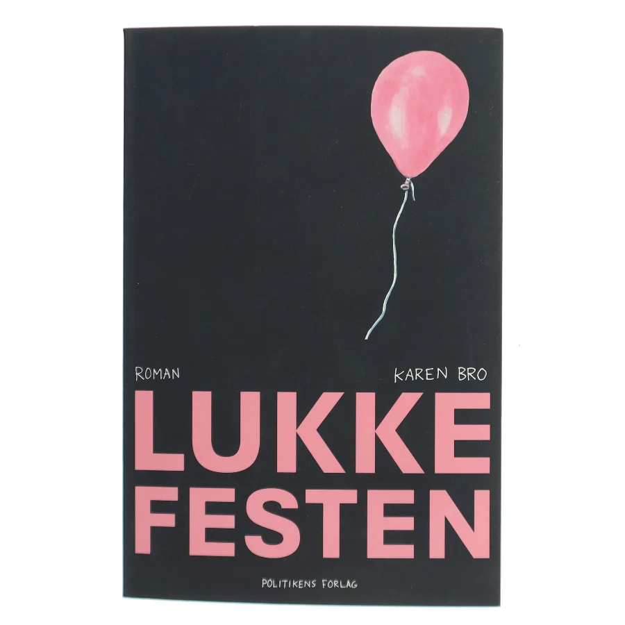 Lukkefesten af Karen Bro (Bog)