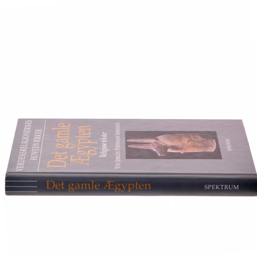 Det gamle Ægypten : religiøse tekster af Jørgen Podemann Sørensen (Bog)