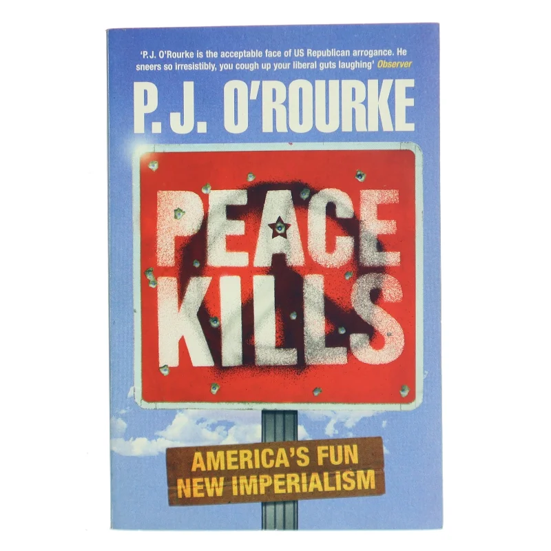Peace Kills af P. J. O'Rourke (Bog)