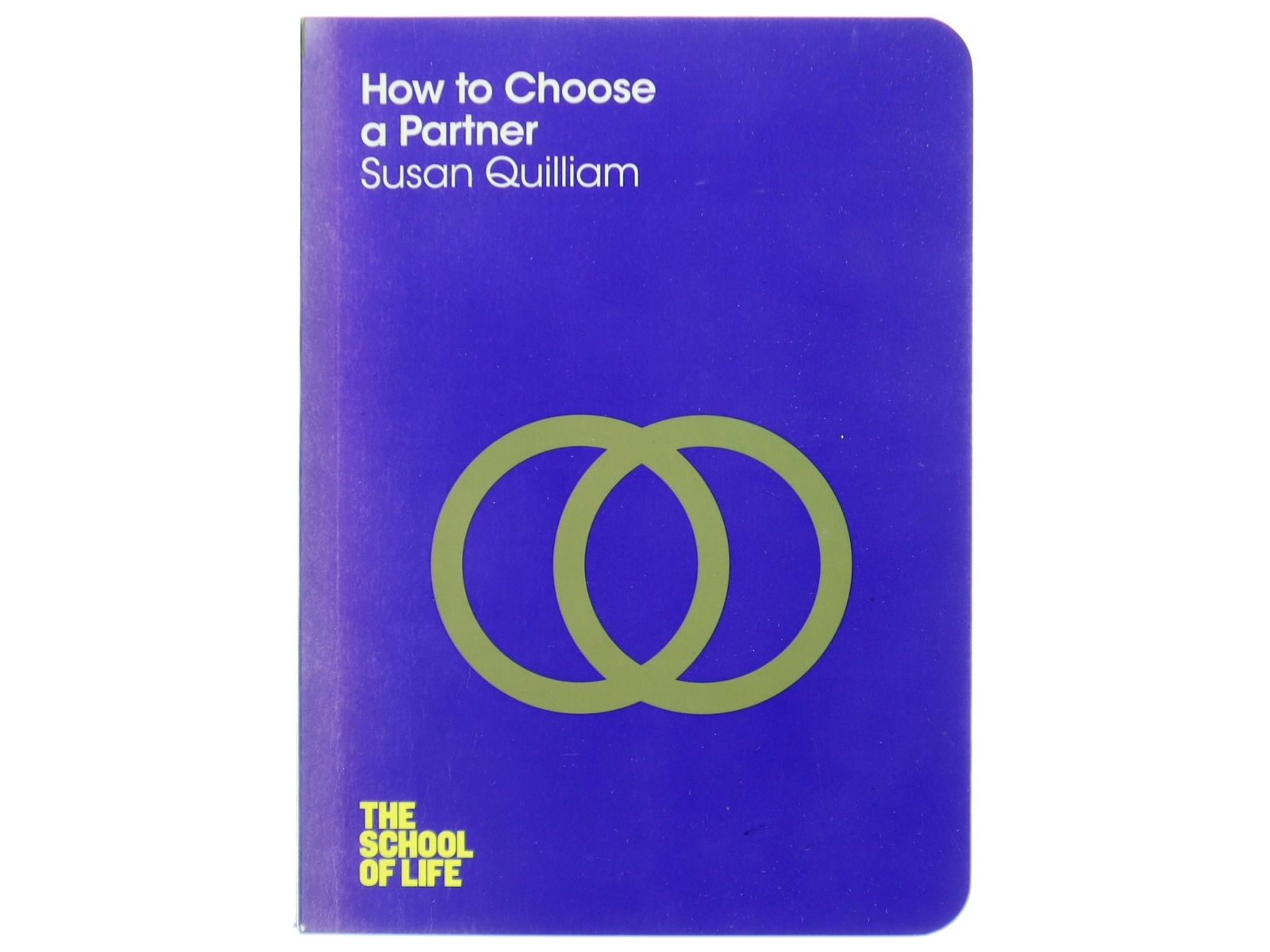 How to Choose a Partner af Susan Quilliam, The School of Life (Bog)