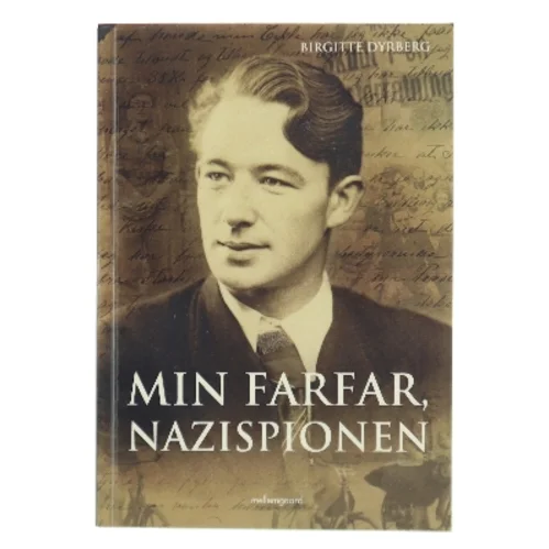 Min farfar, nazispionen af Birgitte Dyrberg (Bog)
