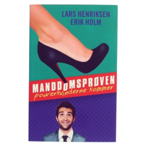 Manddomsprøven : powerkvinderne kommer af Erik Holm (f. 1972) (Bog)