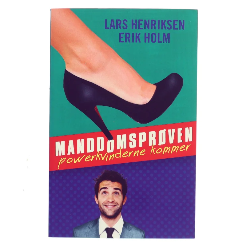 Manddomsprøven : powerkvinderne kommer af Erik Holm (f. 1972) (Bog)