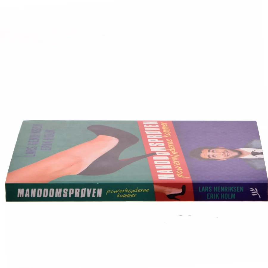 Manddomsprøven : powerkvinderne kommer af Erik Holm (f. 1972) (Bog)