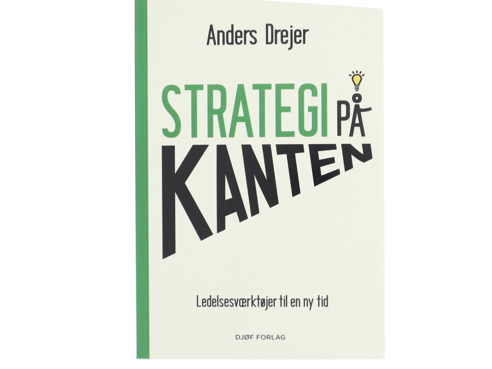 Strategi på kanten : ledelsesværktøjer til en ny tid af Anders Drejer (Bog)