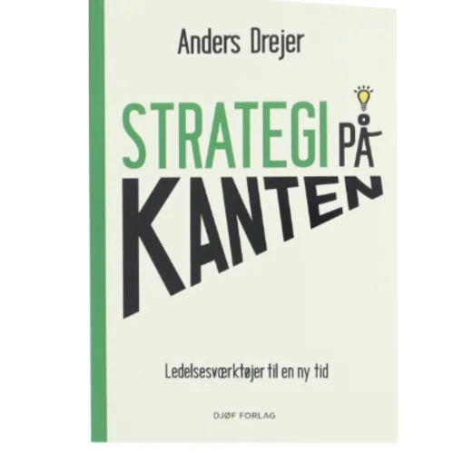 Strategi på kanten : ledelsesværktøjer til en ny tid af Anders Drejer (Bog)