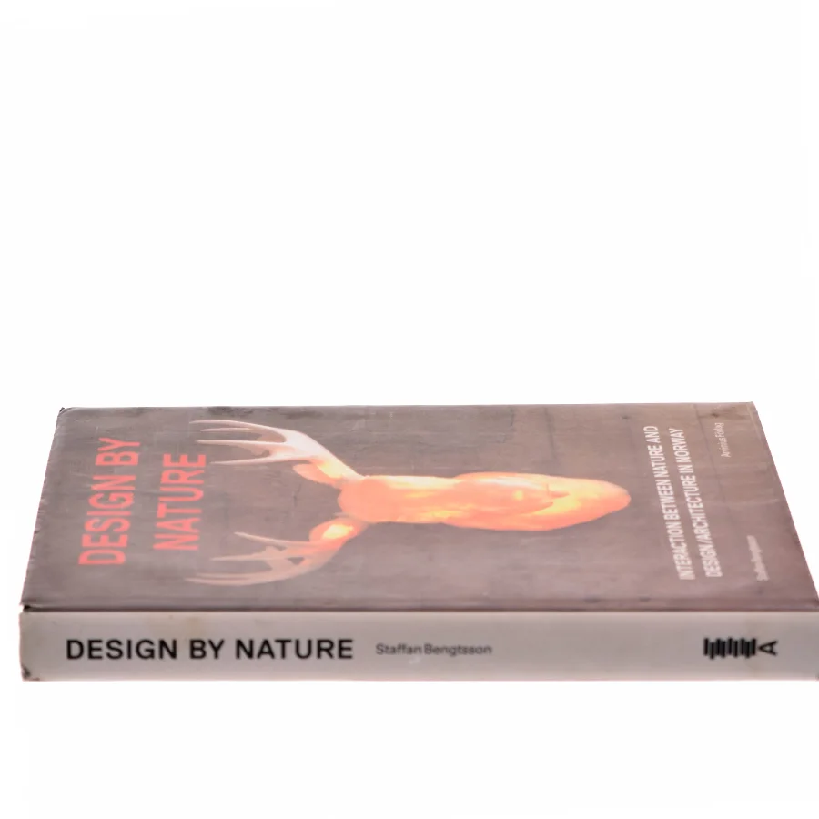 Design by nature : interaction between nature and design/architecture in Norway af Staffan Bengtsson (Bog)