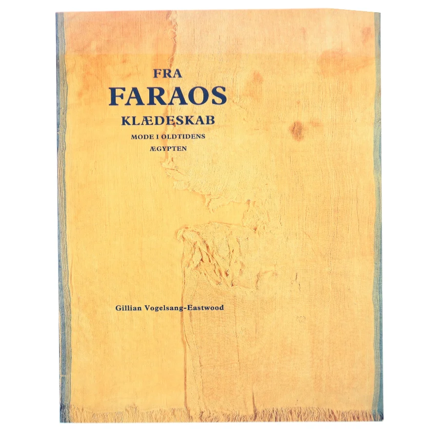 Fra faraos klædeskab af Gillian Vogelsang-Eastwood (Bog)