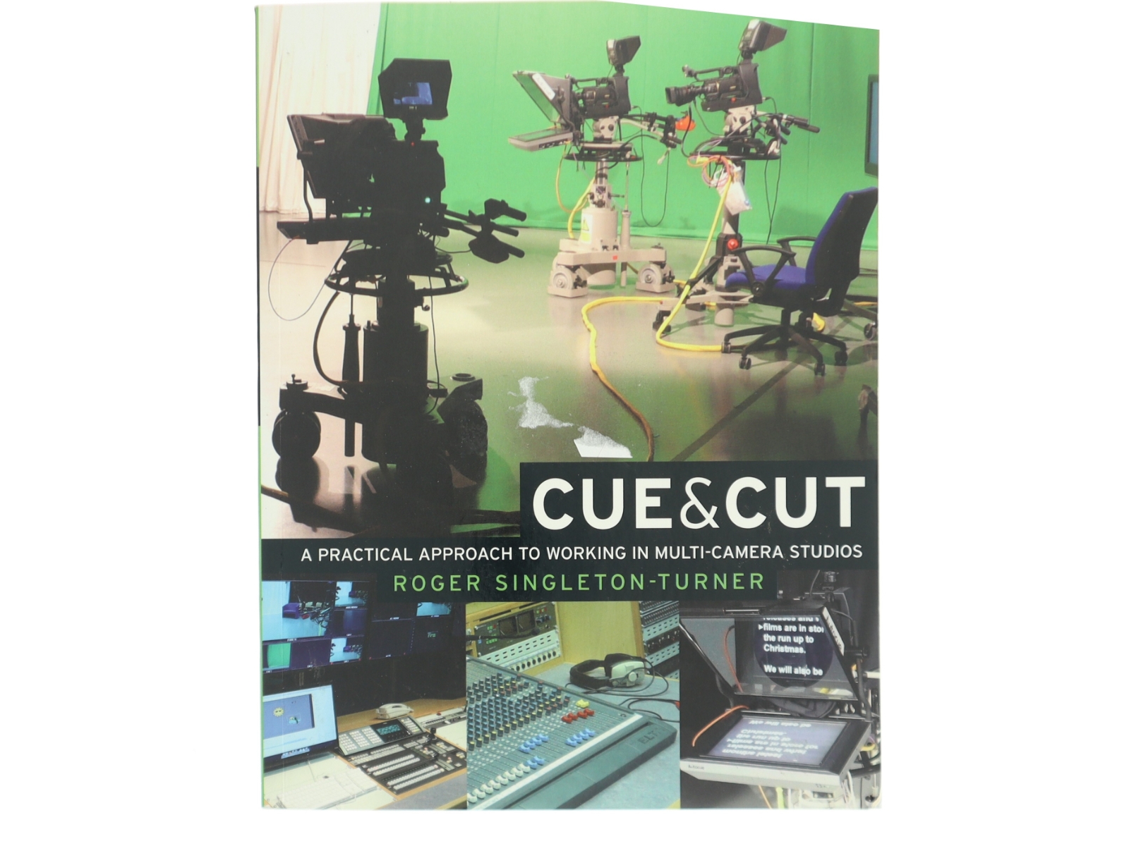 Cue & cut : a practical approach to working in multi-camera studios af Roger Singleton-Turner (Bog)