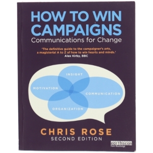 How to win campaigns : communications for change af Chris Rose (Bog)