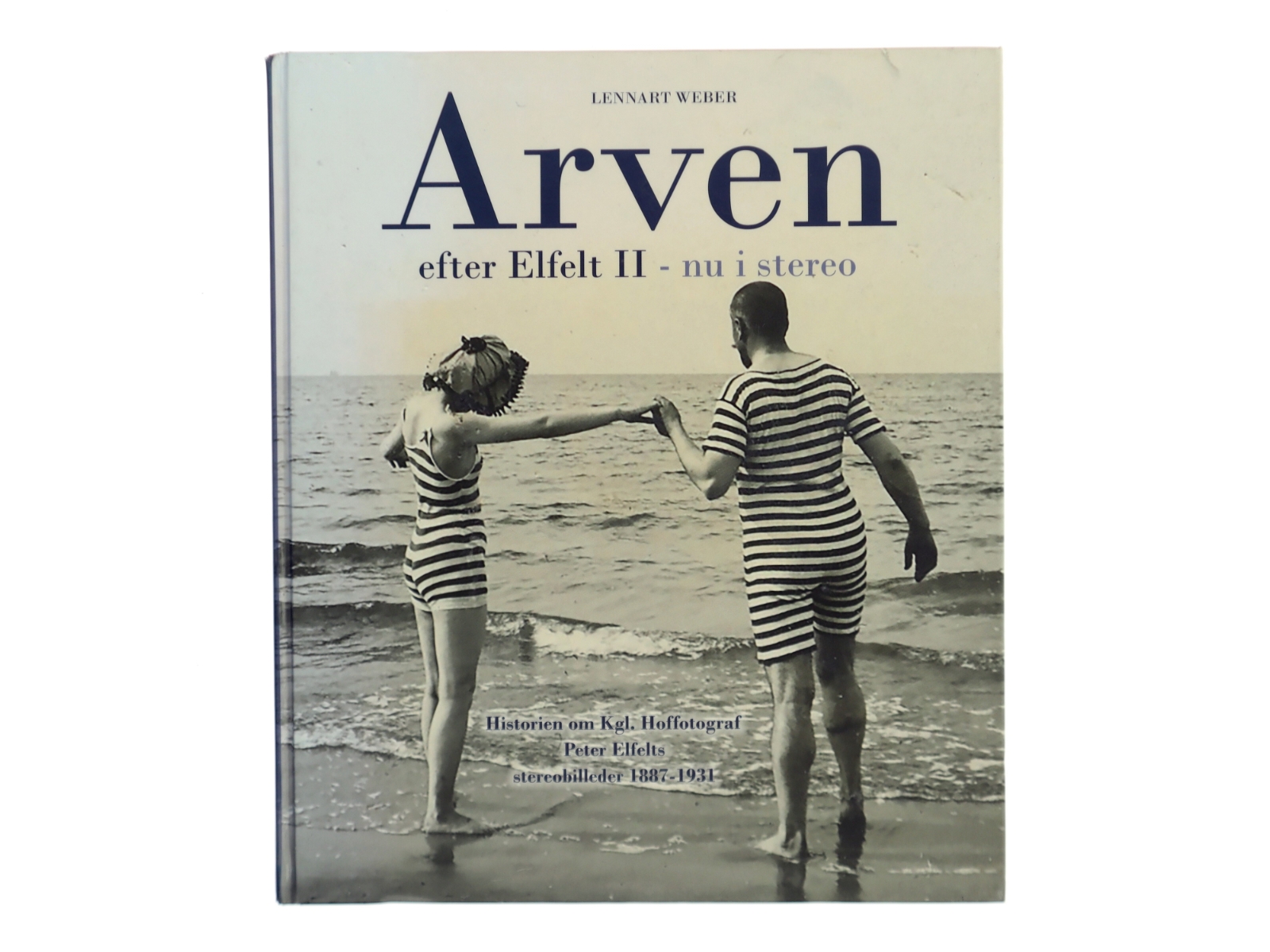 Arven efter Elfelt II - nu i stereo : historien om kgl. hoffotograf Peter Elfelts stereobilleder 1887-1931 af Lennart Weber (Bog)