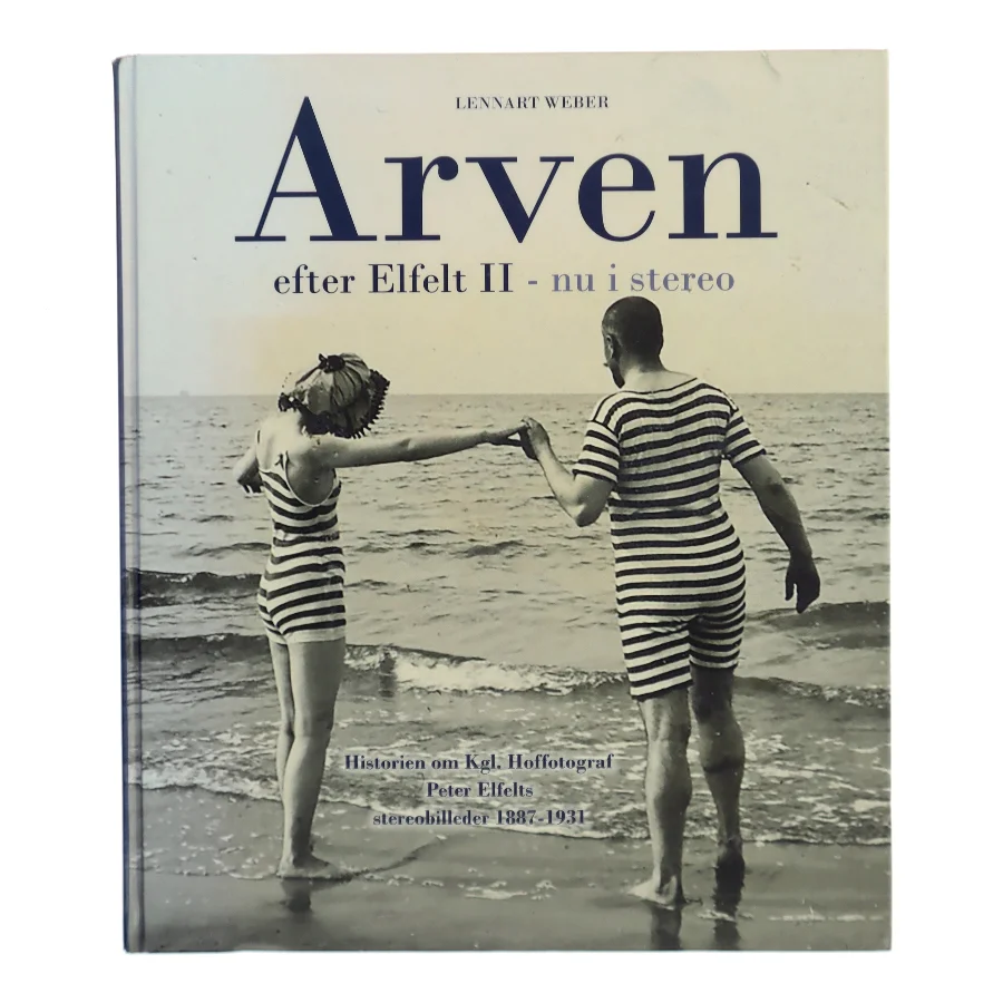 Arven efter Elfelt II - nu i stereo : historien om kgl. hoffotograf Peter Elfelts stereobilleder 1887-1931 af Lennart Weber (Bog)