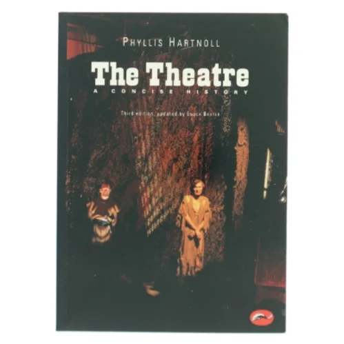The theatre : a concise history af Phyllis Hartnoll (Bog)