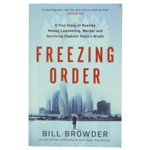 Freezing order : a true story of Russian money laundering, murder and surviving Vladimir Putin's wrath af Bill Browder (Bog)