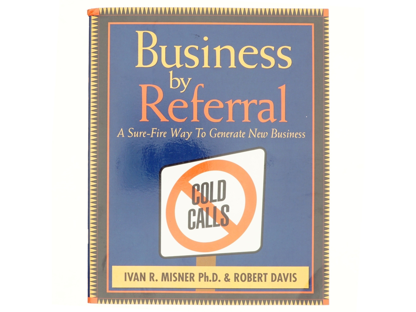 Business by Referral af Ivan R. Misner, Robert Davis (Bog)
