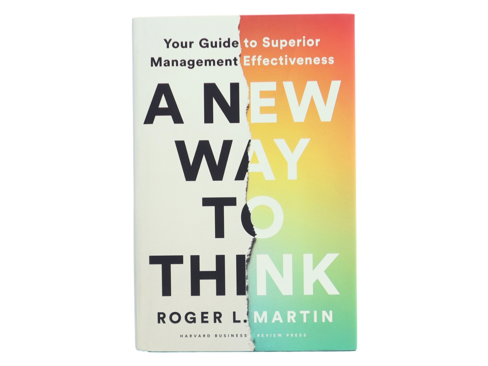 A new way to think : your guide to superior management effectiveness af Roger L. Martin (Bog)