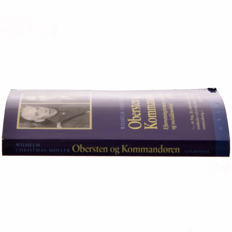 Obersten og kommandøren : efterretningstjenste, sikkerhedspolitik og Socialdemokrati 1945-1955 af Wilhelm Christmas-Møller (Bog)