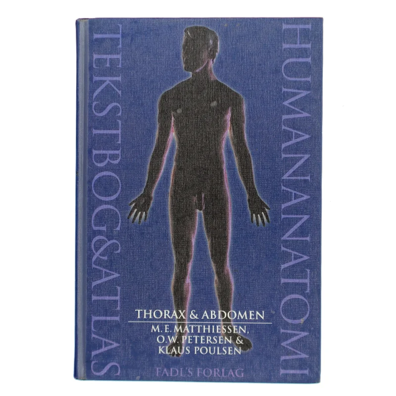 Human anatomi: Thorax & abdomen af M.E. Matthiesen (Bog)