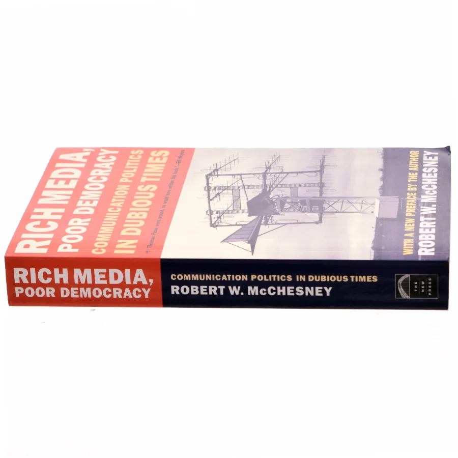 Rich media, poor democracy : communication politics in dubious times af Robert W. McChesney (Bog)