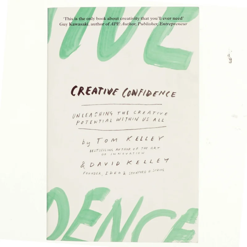 Creative confidence : unleashing the creative potential within us all af Tom Kelley (1955-) (Bog)