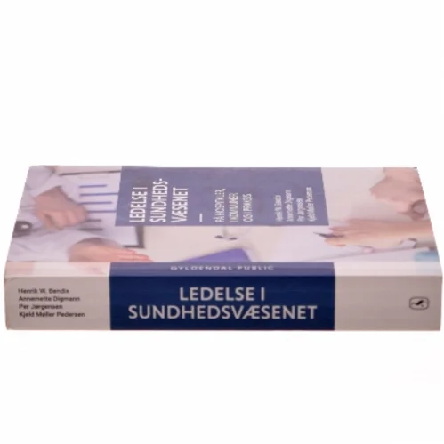 Ledelse i sundhedsvæsenet - på hospitaler, i kommuner og i praksis af Henrik W. Bendix (Bog)