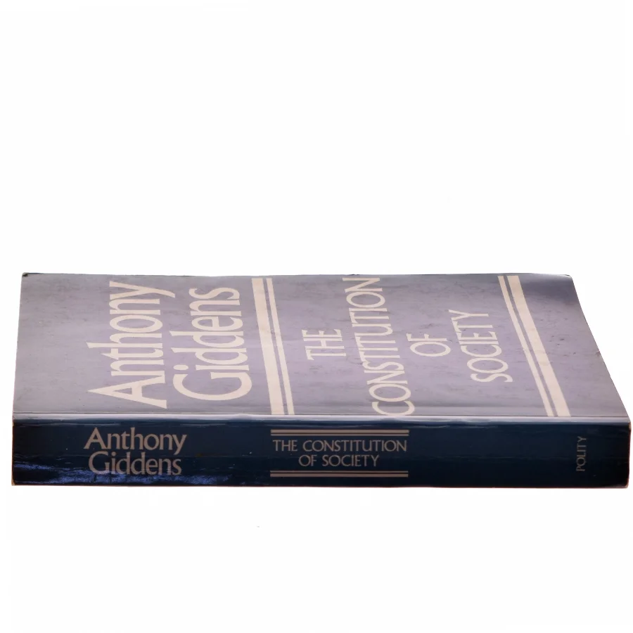 The constitution of society : outline of the theory of structuration af Anthony Giddens (Bog)