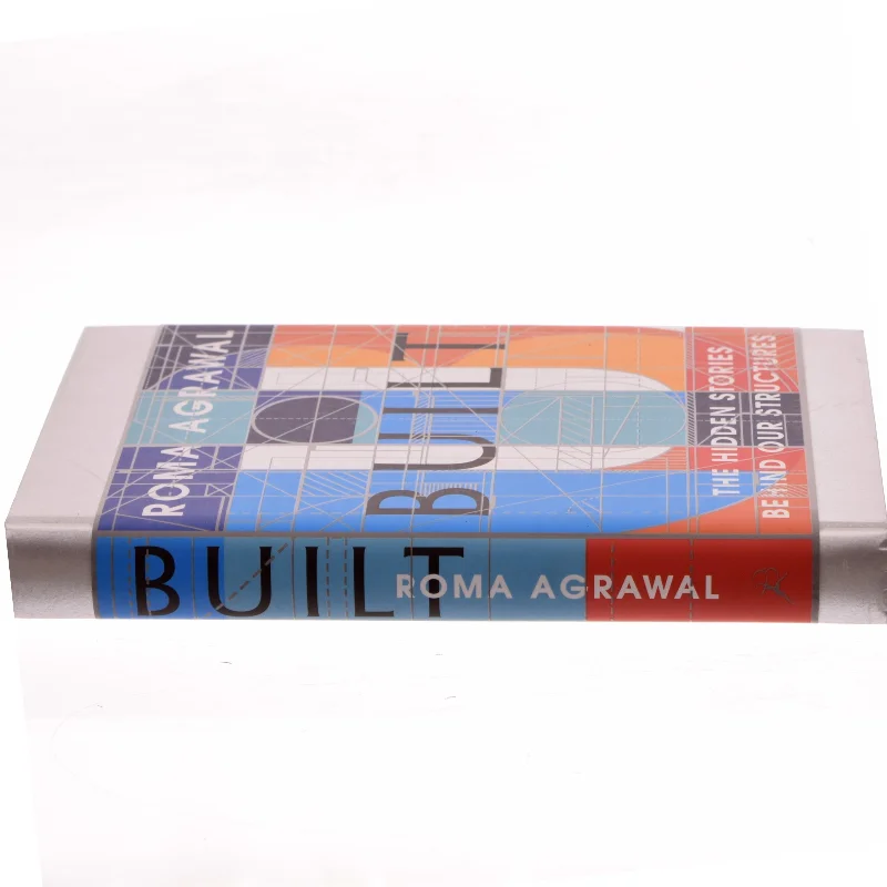 Built- The Hidden Stories Behind Our Structures af Roma Agrawal (Bog)