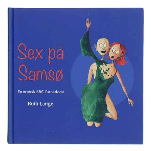 Sex på Samsø : en erotisk ABC for voksne af Ruth Lange (f. 1953) (Bog)