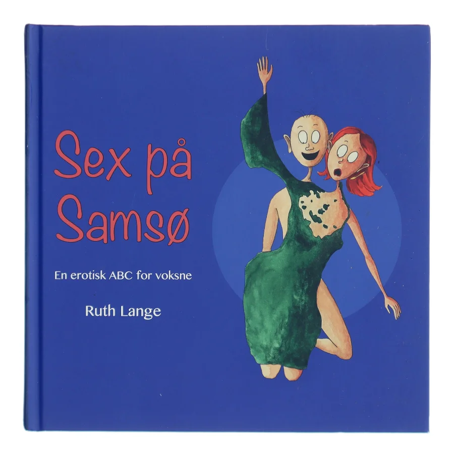 Sex på Samsø : en erotisk ABC for voksne af Ruth Lange (f. 1953) (Bog)