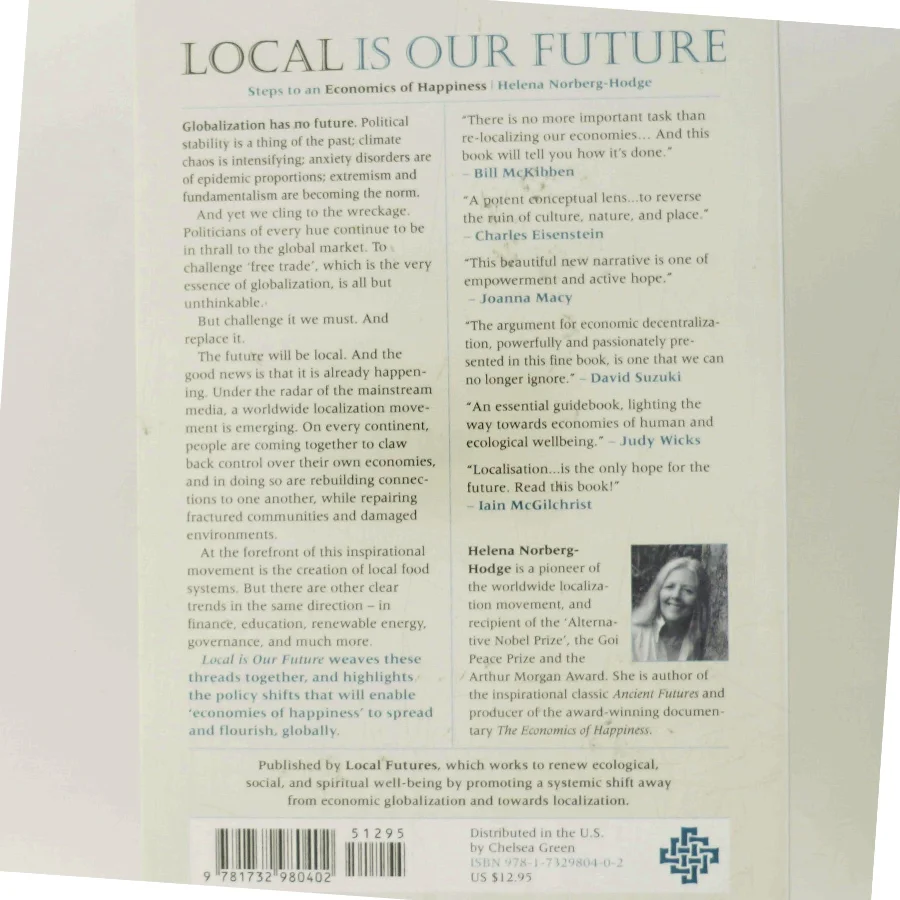 Local is our future : steps to an economics of happiness af Helena Norberg-Hodge (Bog)