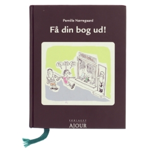 Få din bog ud! af Pernille Nørregaard (Bog)